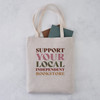Support Your Independent Bookstore Tote Bag