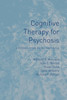 Cognitive Therapy for Psychosis: A Formulation-Based Approach