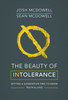 The Beauty of Intolerance: Setting a generation free to know truth and love