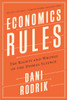 Economics Rules - The Rights and Wrongs of the Dismal Science