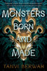 Monsters Born and Made