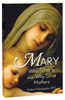 Mary: Who She Is and Why She Matters