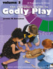 The Complete Guide to Godly Play: Revised and Expanded