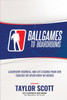 Ballgames to Boardrooms: Leadership, Business, and Life Lessons From Our Coaches We Never Knew We Needed
