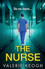 The Nurse: The completely addictive psychological thriller from Valerie Keogh