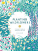 Planting Wildflowers: A Grower's Guide