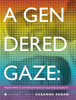 A Gendered Gaze: Media Impacts on Perceptions of Self and Sexuality