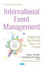 International Event Management: Bridging the Gap between Theory and Practice