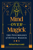Mind over Magick: The Psychology of Ritual Magick