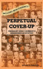 Perpetual Cover-Up: President John F. Kennedy's Assassination Mystery