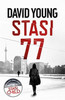 Stasi 77: The breathless Cold War thriller by the author of Stasi Child
