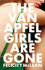 The Van Apfel Girls Are Gone: Longlisted for a John Creasey New Blood Dagger 2020