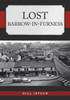 Lost Barrow-in-Furness