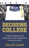 Decoding College: Stories, Strategies, and Struggles of First-Generation College Students