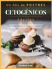 Un Ano de POSTRES CETOGENICOS Faciles: 52 Recetas de Postres y Bombas de Grasa Quema Grasa y Bajas en Carbohidratos