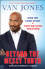 Beyond the Messy Truth: How We Came Apart, How We Come Together