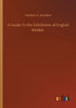 A Guide To the Exhibition of English Medals