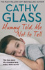 Mummy Told Me Not to Tell: The True Story of a Troubled Boy with a Dark Secret