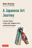 A Japanese Art Journey: A Curator's Memoir of Polka Dot Pumpkins, Paper Dolls and Woodblock Prints