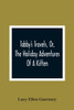 Tabby'S Travels, Or, The Holiday Adventures Of A Kitten: A Christmas And New-Year'S Story