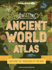 Lonely Planet Kids Amazing Ancient World Atlas
