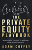 The Private Equity Playbook: Management's Guide to Working with Private Equity