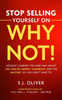 Stop Selling Yourself on Why Not!: Lessons I learned the hard way about life, health, money, leadership, and the military, so you don't have to.