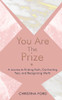 You Are The Prize: A Journey to Finding Faith, Confronting Fear, and Recognizing Worth