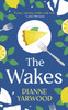 The Wakes: The hilarious and heartbreaking Australian bestseller