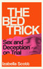 The Bed Trick: Sex and Deception on Trial