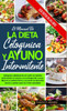 El Manual de la Dieta Cetogenica Y El Ayuno Intermitente: Subtitle Mejorar Su Estado Fisico Y Recuperar Su Bienestar Mental Y Perder Peso De Forma Saludable.Adelgazar Rapidamente Sin Sufrir De Hambre Estimulando La Cetosis Y La Autofagia Del Cuerpo.
