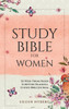 Study Bible for Women: 52-Week Theme Based Scripture Readings. Guided Bible Journal