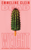 Dead Weight: On Hunger, Harm and Disordered Eating