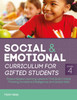 Social and Emotional Curriculum for Gifted Students: Grade 4, Project-Based Learning Lessons That Build Critical Thinking, Emotional Intelligence, and Social Skills