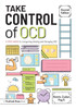 Take Control of OCD: A Kid's Guide to Conquering Anxiety and Managing OCD