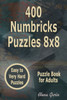 400 Numbricks Puzzles 8x8: Easy to Very Hard Puzzles Puzzle Book for Adults