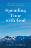 Spending Time with God: The Art of Christian Meditation and Prayer
