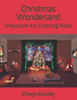 Christmas Wonderland: Grayscale Art Coloring Book
