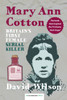 Mary Ann Cotton: Britain's First Female Serial Killer