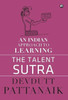 The Talent Sutra: An Indian Approach to Learning