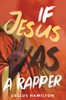 If Jesus Was a Rapper