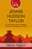 Jennie Hudson Taylor: An adventurous spirit, courageous faith and a trailblazing call to China