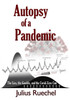Autopsy of a Pandemic: The Lies, the Gamble, and the Covid-Zero Con