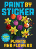 Paint by Sticker: Plants and Flowers: Create 12 Stunning Images One Sticker at a Time!
