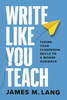 Write Like You Teach: Taking Your Classroom Skills to a Bigger Audience