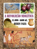 A Revolucao Neolitica: 15.000- 4.600 aC.
