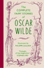 The Complete Fairy Stories of Oscar Wilde: classic tales that will enchant and delight