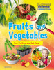 Fruits and Vegetables: How We Grow and Eat Them