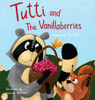 Tutti and The Vanillaberries