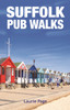 Suffolk Pub Walks: 20 Circular Short Walks